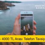 3000 – 4000 TL Arası Telefon Tavsiyeleri (2024)