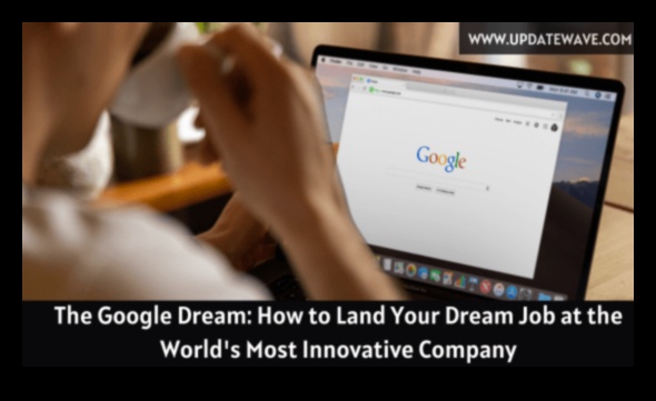 Google Internships A Path to Your Dream Job