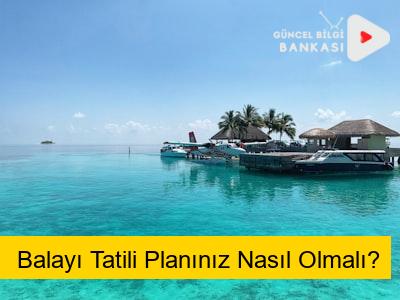 Balayı Tatili Planınız Nasıl Olmalı?