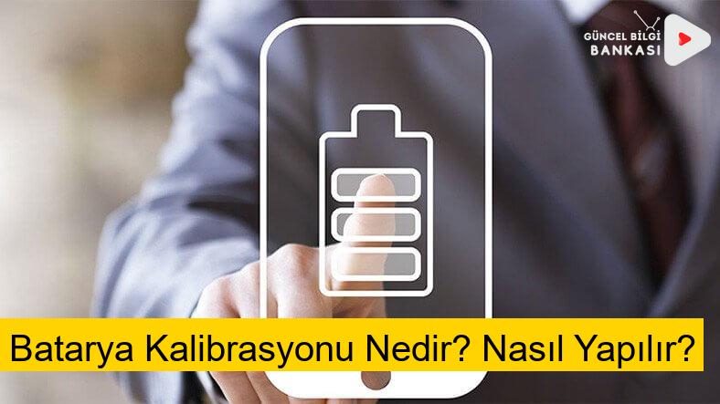 Batarya Kalibrasyonu Nedir? Nasıl Yapılır?