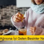 Boğaz Ağrısına İyi Gelen Besinler Nelerdir?