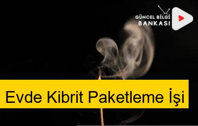 Evde Kibrit Paketleme İşi (2025)