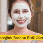 Evde Yapabileceğiniz Basit ve Etkili Güzellik Maskeleri