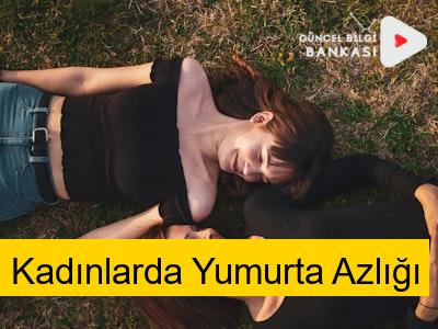 Kadınlarda Yumurta Azlığı