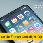 Telefonun Ne Zaman Üretildiğini Öğrenme