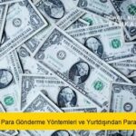 Yurtdışına Para Gönderme Yöntemleri ve Yurtdışından Para Alma